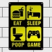 Табличка интерьерная металлическая Eat, sleep, poop, game
