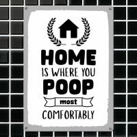 Табличка интерьерная металлическая Home is where you poop most comfortably