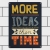 Табличка интерьерная металлическая More ideas than time