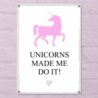 Табличка интерьерная металлическая Unicorns made me do it!